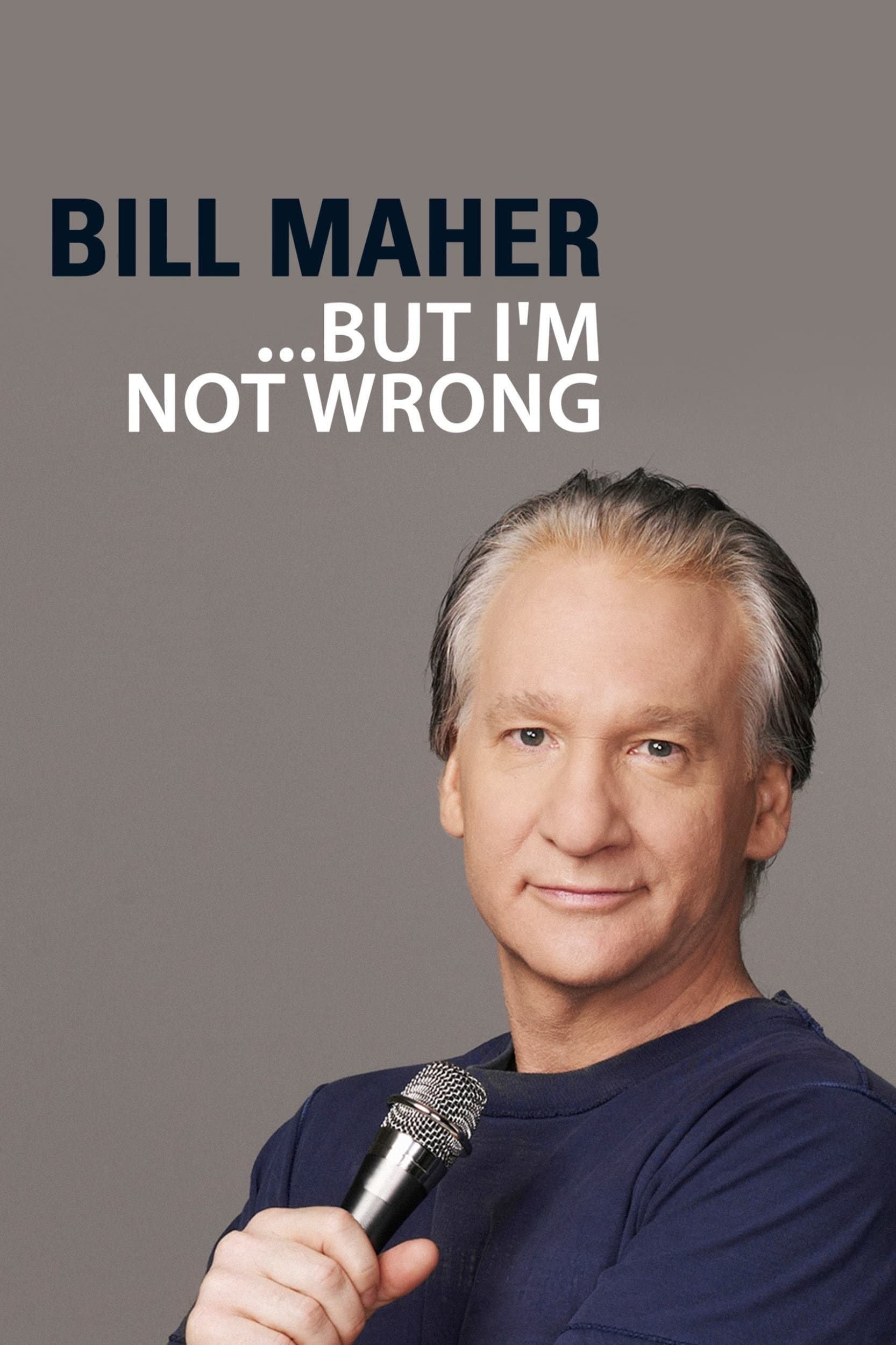 Bill Maher: But I'm Not Wrong photo