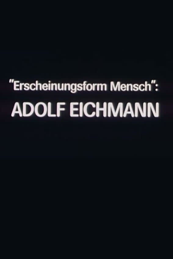 "Erscheinungsform Mensch": Adolf Eichmann photo
