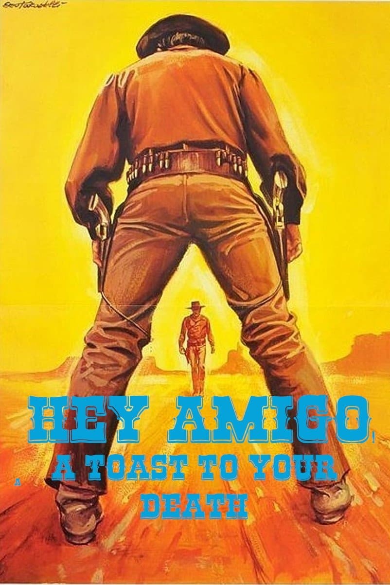 Hey Amigo! A Toast to Your Death photo
