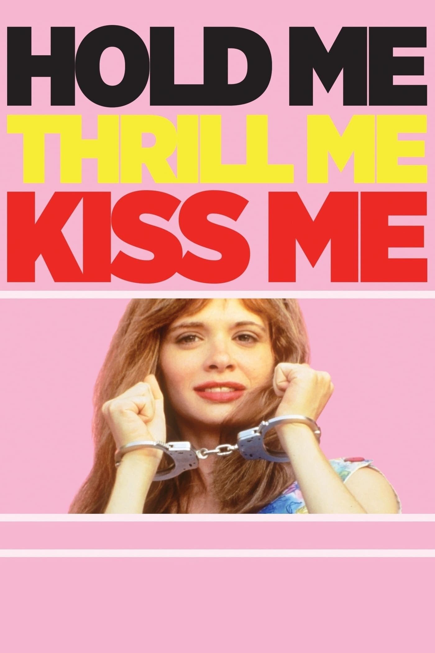 Hold Me Thrill Me Kiss Me photo
