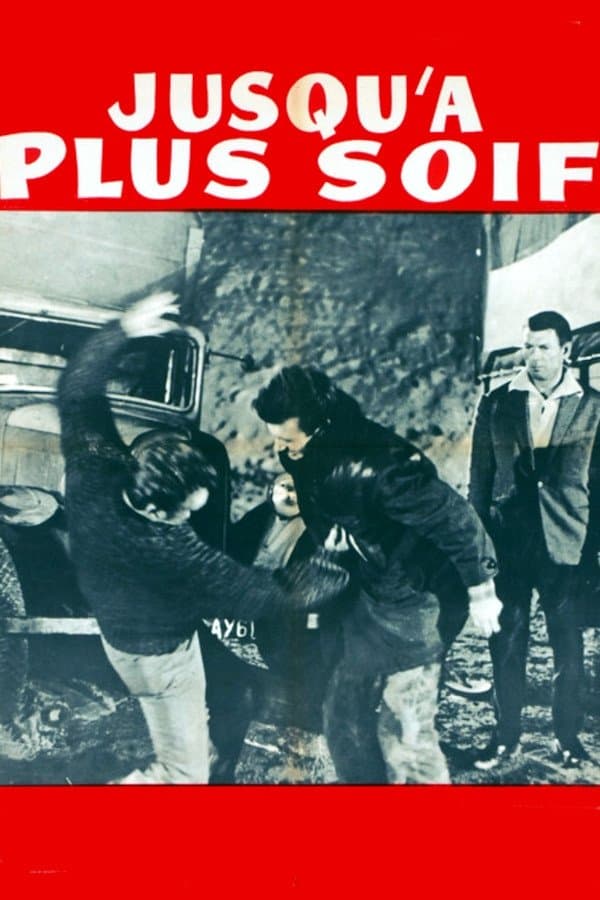 Jusqu'à plus soif photo