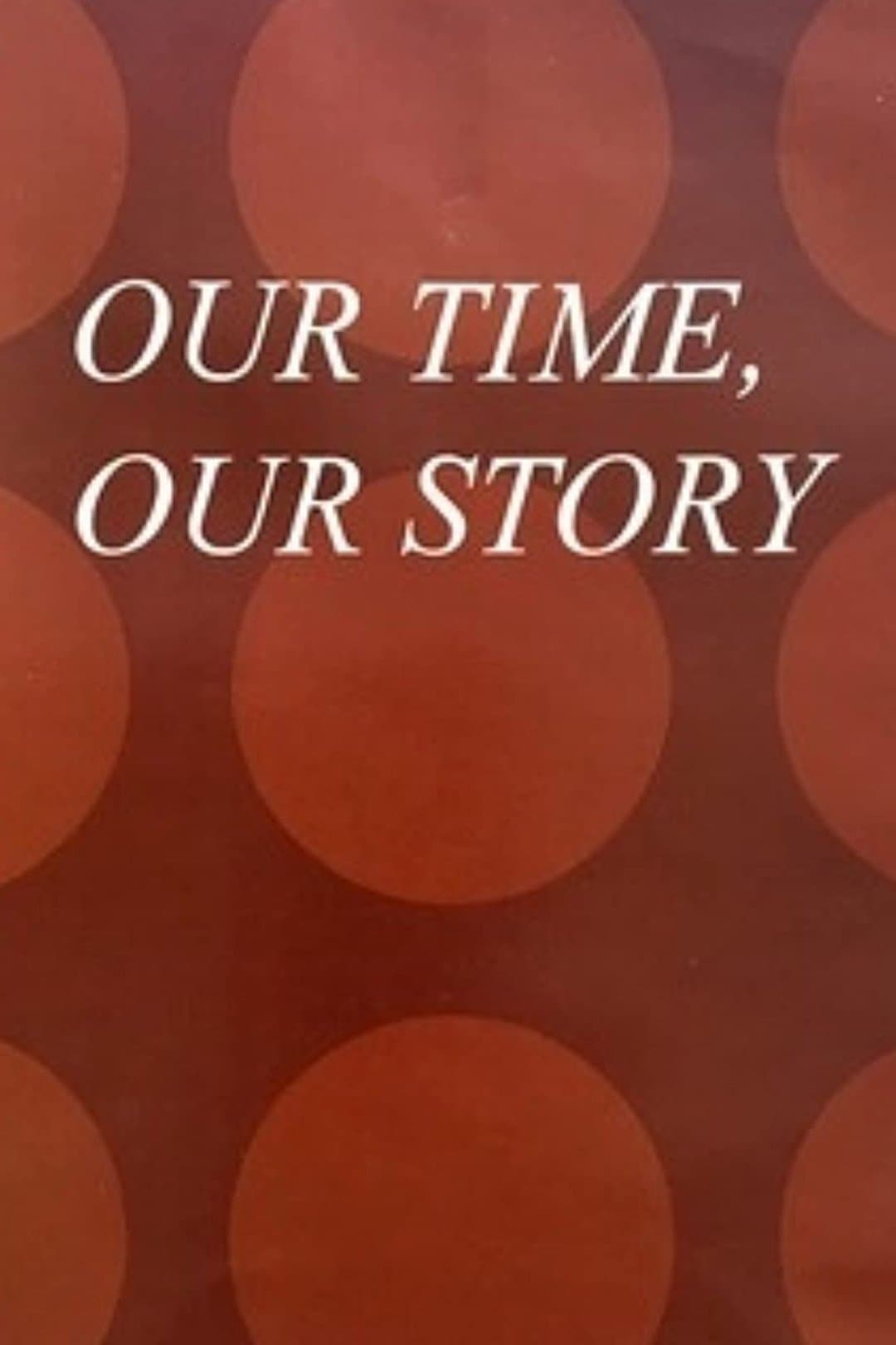 Our Time, Our Story photo