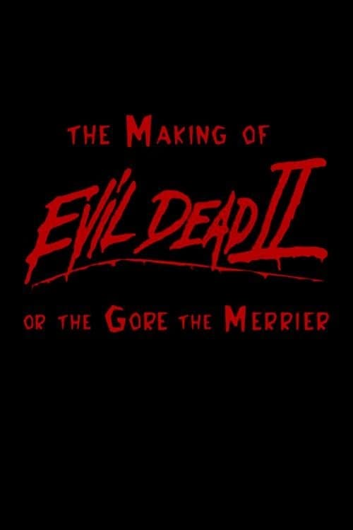 The Making of 'Evil Dead II' or The Gore the Merrier photo