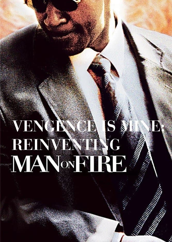 Vengeance Is Mine: Reinventing 'Man on Fire' photo