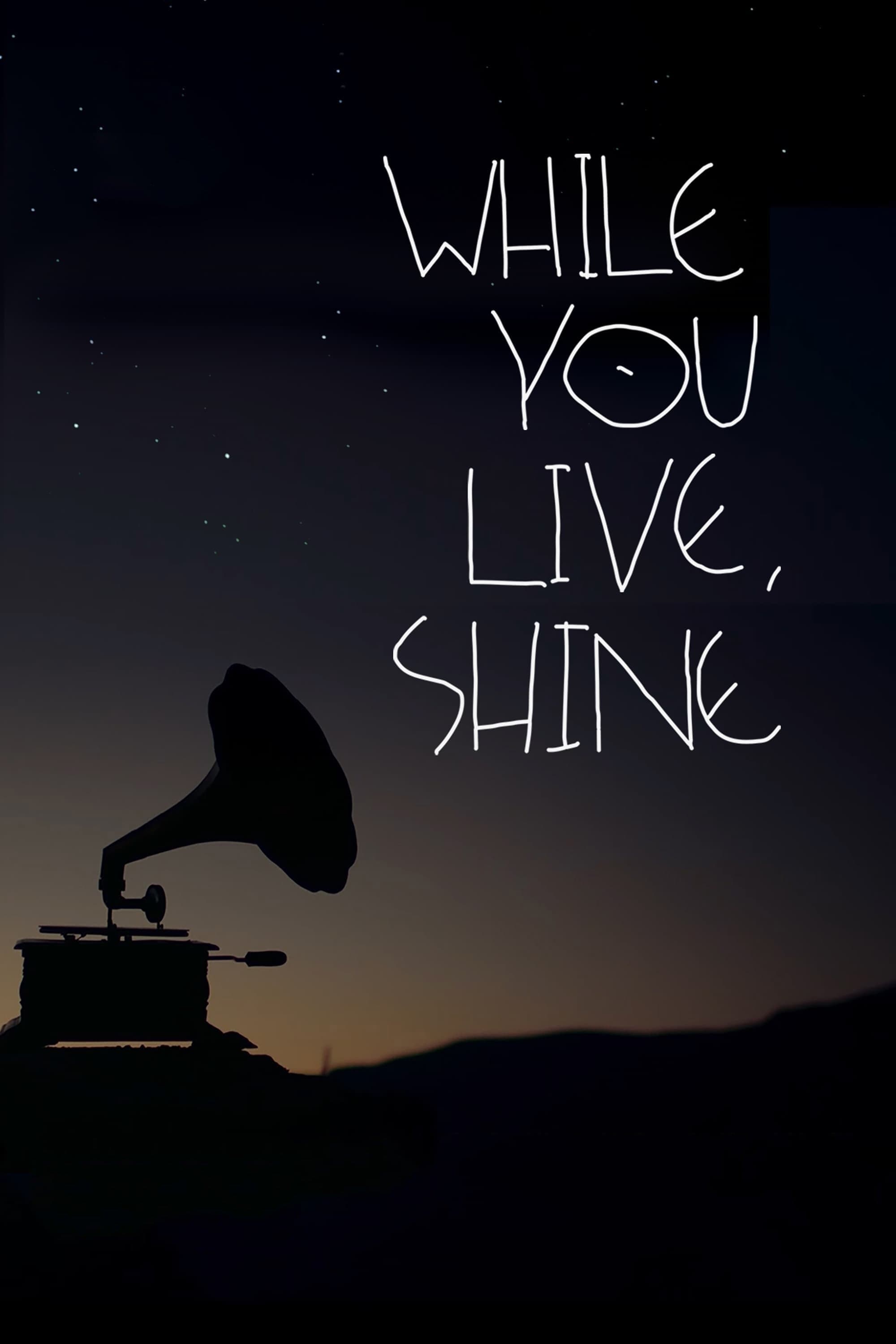 While You Live, Shine photo
