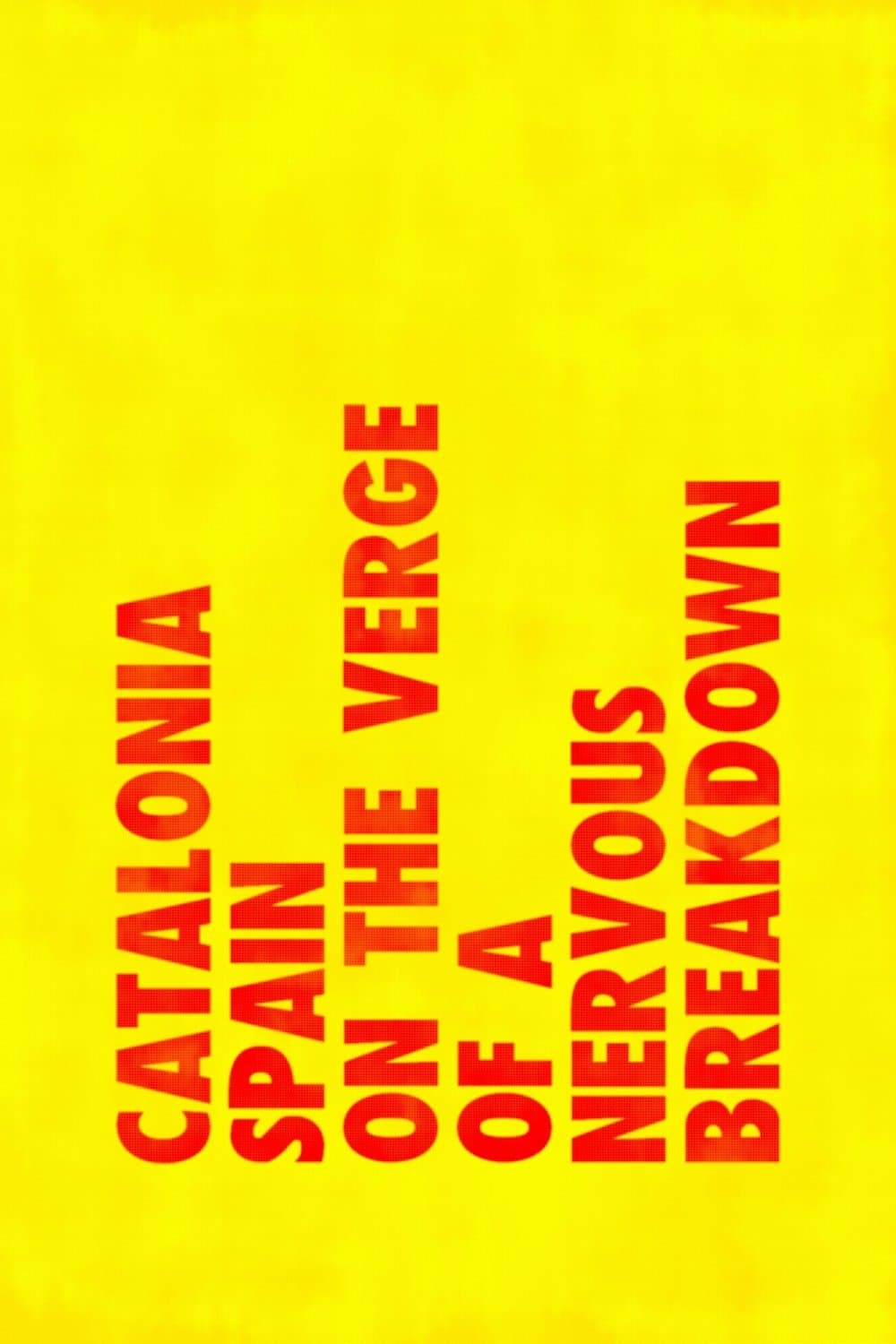 Official poster for Catalonia: Spain on the Verge of a Nervous Breakdown