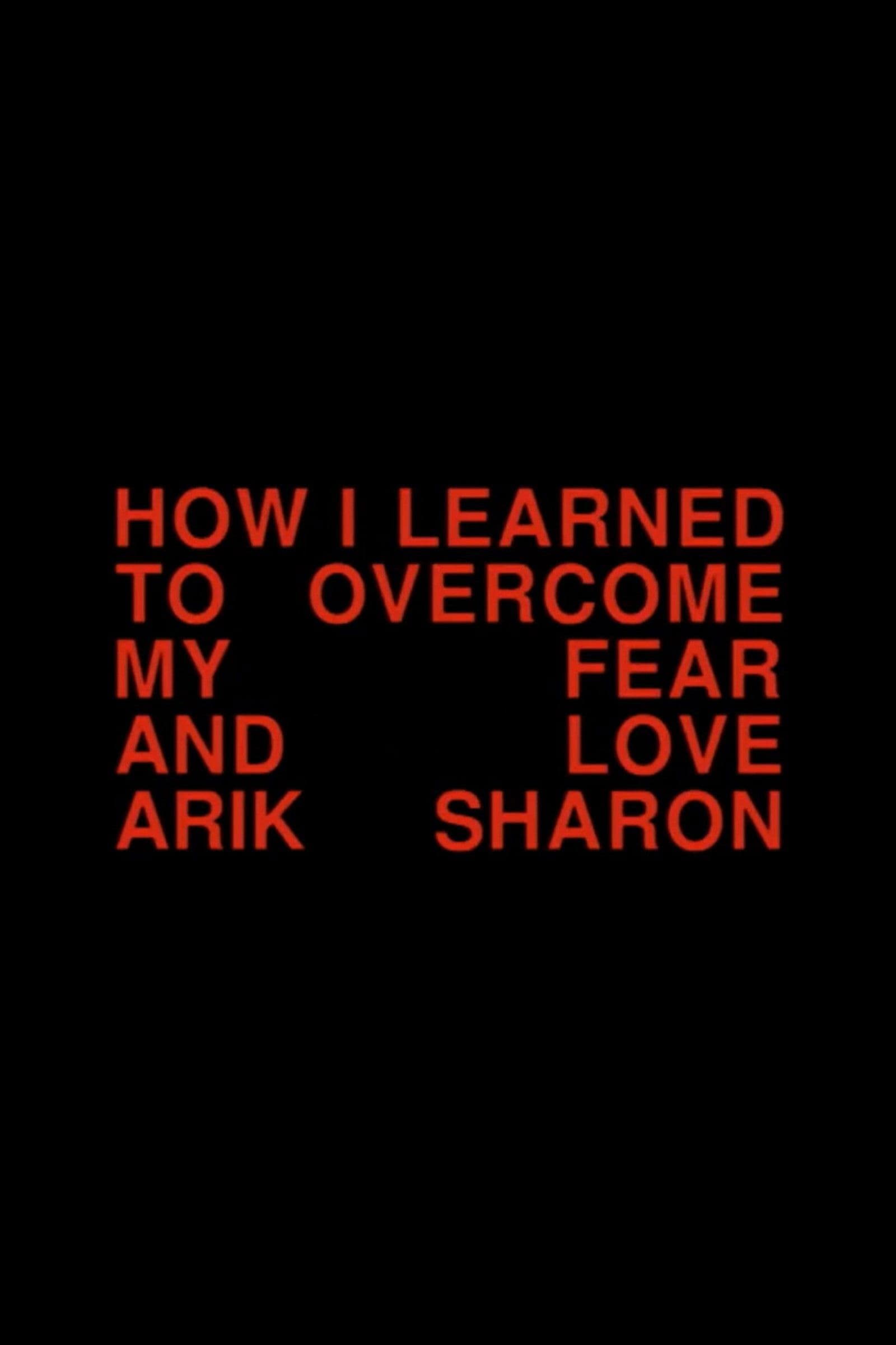 Official poster for How I Learned to Overcome My Fear and Love Arik Sharon