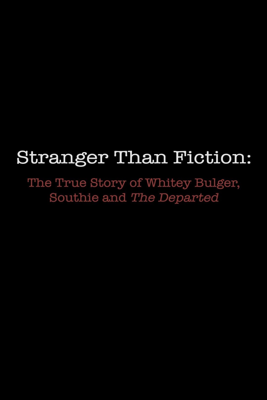 Stranger Than Fiction: The True Story of Whitey Bulger, Southie and 'The Departed' photo