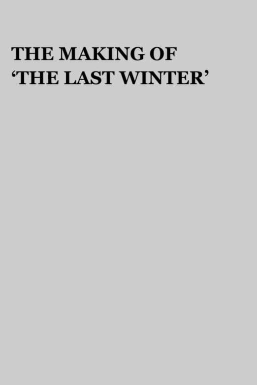 The Making of 'The Last Winter' photo